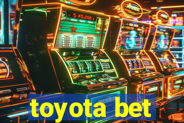 toyota bet